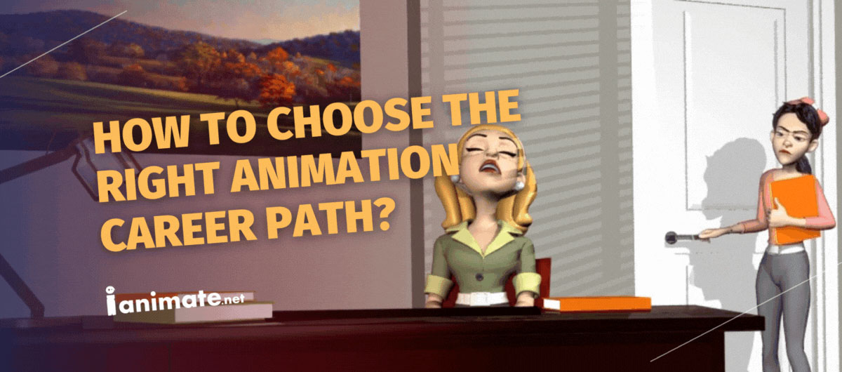 How to Choose the Right Animation Career Path?